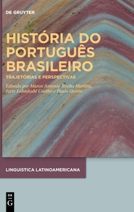 História Do Português Brasileiro: Trajetórias E Perspectivas História Do Português Brasileiro: Trajetórias E Perspectivas