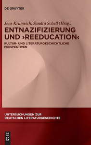 Entnazifizierung Und >Reeducation: Kultur- Und Literaturgeschichtliche Perspektiven