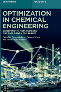 Optimization in Chemical Engineering: Deterministic, Meta-Heuristic and Data-Driven Techniques Optimization in Chemical Engineering: Deterministic, Meta-Heuristic and Data-Driven Techniques
