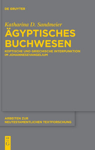Ägyptisches Buchwesen: Koptische Und Griechische Interpunktion Im Johannesevangelium Ägyptisches Buchwesen: Koptische Und Griechische Interpunktion Im Johannesevangelium
