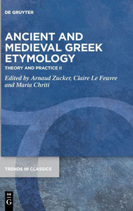 Ancient and Medieval Greek Etymology: Theory and Practice II