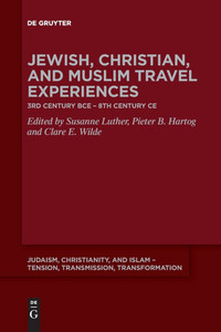Jewish, Christian, and Muslim Travel Experiences: 3rd Century Bce - 8th Century CE