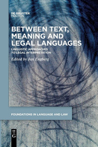 Between Text, Meaning and Legal Languages: Linguistic Approaches to Legal Interpretation