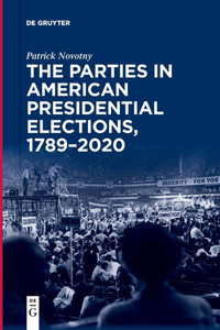 The Parties in American Presidential Elections, 1789-2020