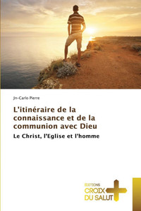 L'itinéraire de la connaissance et de la communion avec Dieu L'itinéraire de la connaissance et de la communion avec Dieu
