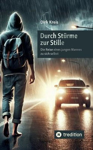 Durch Stürme zur Stille: Die Reise eines jungen Mannes zu sich selbst - (Hardback or Cased Book) Durch Stürme zur Stille: Die Reise eines jungen Mannes zu sich selbst - (Hardback or Cased Book)