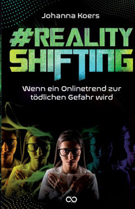 #Realityshifting: Wenn ein Onlinetrend zur tödlichen Gefahr wird #Realityshifting: Wenn ein Onlinetrend zur tödlichen Gefahr wird