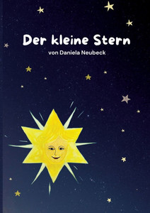 Der kleine Stern: Der kleine Stern mit dem Wunsch nach Freundschaft