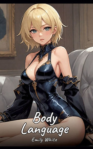 Body Language: Sexy Erotic Stories for Adults Illustrated with Hentai Images - Naked Pictures - (Hardback or Cased Book)