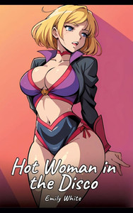 Hot Woman in the Disco: Sexy Erotic Stories for Adults Illustrated with Hentai Images - Naked Pictures - (Hardback or Cased Book)