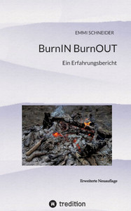 BurnIN BurnOUT: Ein Erfahrungsbericht BurnIN BurnOUT: Ein Erfahrungsbericht