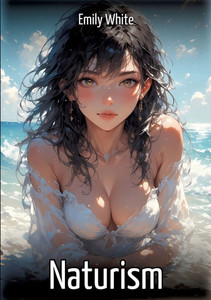 Naturism: Sexy Erotic Stories for Adults Illustrated with Hentai Images - Naked Pictures - (Paperback or Softback)