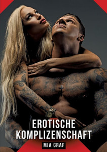 Erotische Komplizenschaft: Erotische Kurzgeschichten für Sie und Ihn: Sammelband expliziter, unzensierter Lust, ab 18 - (Paperback or Softback) Erotische Komplizenschaft: Erotische Kurzgeschichten für Sie und Ihn: Sammelband expliziter, unzensierter Lust, ab 18 - (Paperback or Softback)