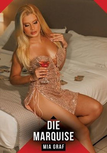 Die Marquise: Erotische Kurzgeschichten für Sie und Ihn: Sammelband expliziter, unzensierter Lust, ab 18 - (Paperback or Softback) Die Marquise: Erotische Kurzgeschichten für Sie und Ihn: Sammelband expliziter, unzensierter Lust, ab 18 - (Paperback or Softback)