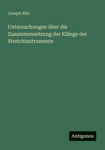 Untersuchungen über die Zusammensetzung der Klänge der Streichinstrumente Untersuchungen über die Zusammensetzung der Klänge der Streichinstrumente