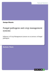 Fungal pathogens and crop management systems: Influence of Crop Management systems on occurrence of fungal pathogens