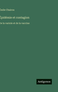 Épidémie et contagion: De la variole et de la vaccine - 9783563017661 Épidémie et contagion: De la variole et de la vaccine - 9783563017661