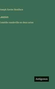 Lauzun: Comédie vaudeville en deux actes