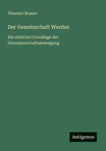 Der Gemeinschaft Werden: Die sittliche Grundlage der Genossenschaftsbewegung - (Paperback or Softback)