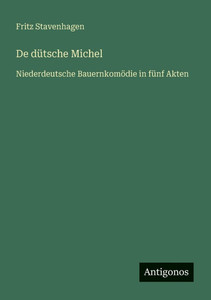 De dütsche Michel: Niederdeutsche Bauernkomödie in fünf Akten - (Paperback or Softback)