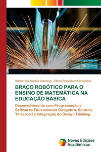 Braço Robótico Para O Ensino de Matemática Na Educação Básica Braço Robótico Para O Ensino de Matemática Na Educação Básica