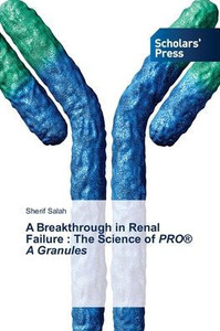A Breakthrough in Renal Failure: The Science of PRO(R) A Granules