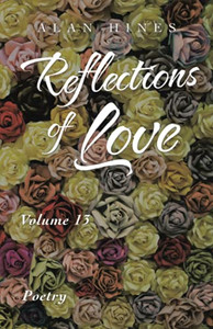 Reflections Of Love: Volume 13 Reflections Of Love: Volume 13
