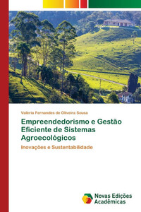Empreendedorismo e Gestão Eficiente de Sistemas Agroecológicos Empreendedorismo e Gestão Eficiente de Sistemas Agroecológicos