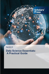 Data Science Essentials: A Practical Guide Data Science Essentials: A Practical Guide