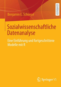 Sozialwissenschaftliche Datenanalyse: Eine Einführung Und Fortgeschrittene Modelle Mit R Sozialwissenschaftliche Datenanalyse: Eine Einführung Und Fortgeschrittene Modelle Mit R