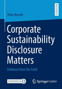 Corporate Sustainability Disclosure Matters: Evidence from the Field Corporate Sustainability Disclosure Matters: Evidence from the Field