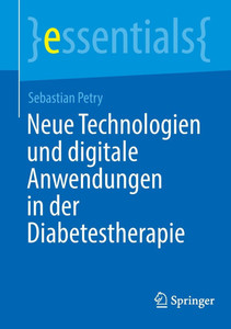 Neue Technologien Und Digitale Anwendungen in Der Diabetestherapie Neue Technologien Und Digitale Anwendungen in Der Diabetestherapie