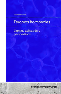 Terapias hormonales: Ciencia, aplicación y perspectivas Terapias hormonales: Ciencia, aplicación y perspectivas