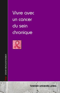 Vivre avec un cancer du sein chronique Vivre avec un cancer du sein chronique