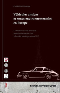 Véhicules anciens et zones environnementales en Europe: La reconnaissance mutuelle non discriminatoire des véhicules historiques dans l'UE Véhicules anciens et zones environnementales en Europe: La reconnaissance mutuelle non discriminatoire des véhicules historiques dans l'UE