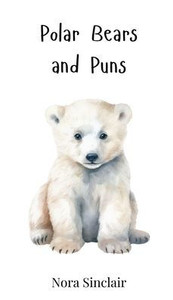 Polar Bears and Puns - (Hardback or Cased Book) Polar Bears and Puns - (Hardback or Cased Book)