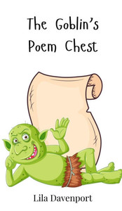 The Goblin's Poem Chest - (Hardback or Cased Book) The Goblin's Poem Chest - (Hardback or Cased Book)