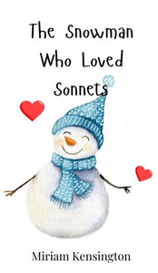 The Snowman Who Loved Sonnets - (Hardback or Cased Book) The Snowman Who Loved Sonnets - (Hardback or Cased Book)