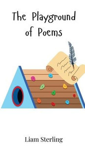 The Playground of Poems - (Hardback or Cased Book) The Playground of Poems - (Hardback or Cased Book)