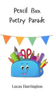 Pencil Box Poetry Parade - (Hardback or Cased Book) Pencil Box Poetry Parade - (Hardback or Cased Book)