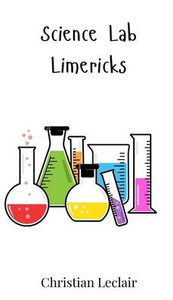 Science Lab Limericks - (Hardback or Cased Book) Science Lab Limericks - (Hardback or Cased Book)