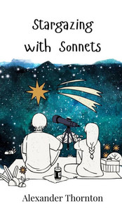 Stargazing with Sonnets - (Hardback or Cased Book) Stargazing with Sonnets - (Hardback or Cased Book)