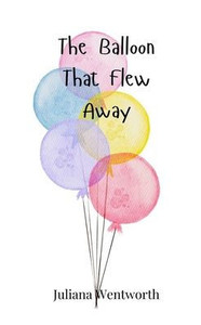 The Balloon That Flew Away - (Paperback or Softback) The Balloon That Flew Away - (Paperback or Softback)