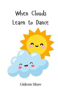 When Clouds Learn to Dance - (Paperback or Softback) When Clouds Learn to Dance - (Paperback or Softback)
