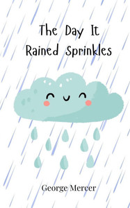 The Day It Rained Sprinkles - (Paperback or Softback) The Day It Rained Sprinkles - (Paperback or Softback)