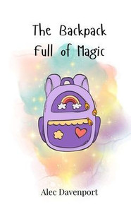 The Backpack Full of Magic - (Paperback or Softback) The Backpack Full of Magic - (Paperback or Softback)