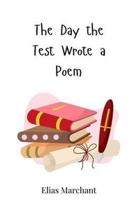 The Day the Test Wrote a Poem - (Paperback or Softback) The Day the Test Wrote a Poem - (Paperback or Softback)