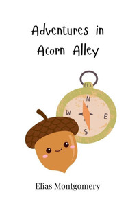 Adventures in Acorn Alley - (Paperback or Softback) Adventures in Acorn Alley - (Paperback or Softback)