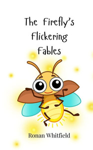 The Firefly's Flickering Fables - (Paperback or Softback) The Firefly's Flickering Fables - (Paperback or Softback)
