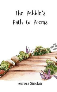 The Pebble's Path to Poems - (Paperback or Softback) The Pebble's Path to Poems - (Paperback or Softback)